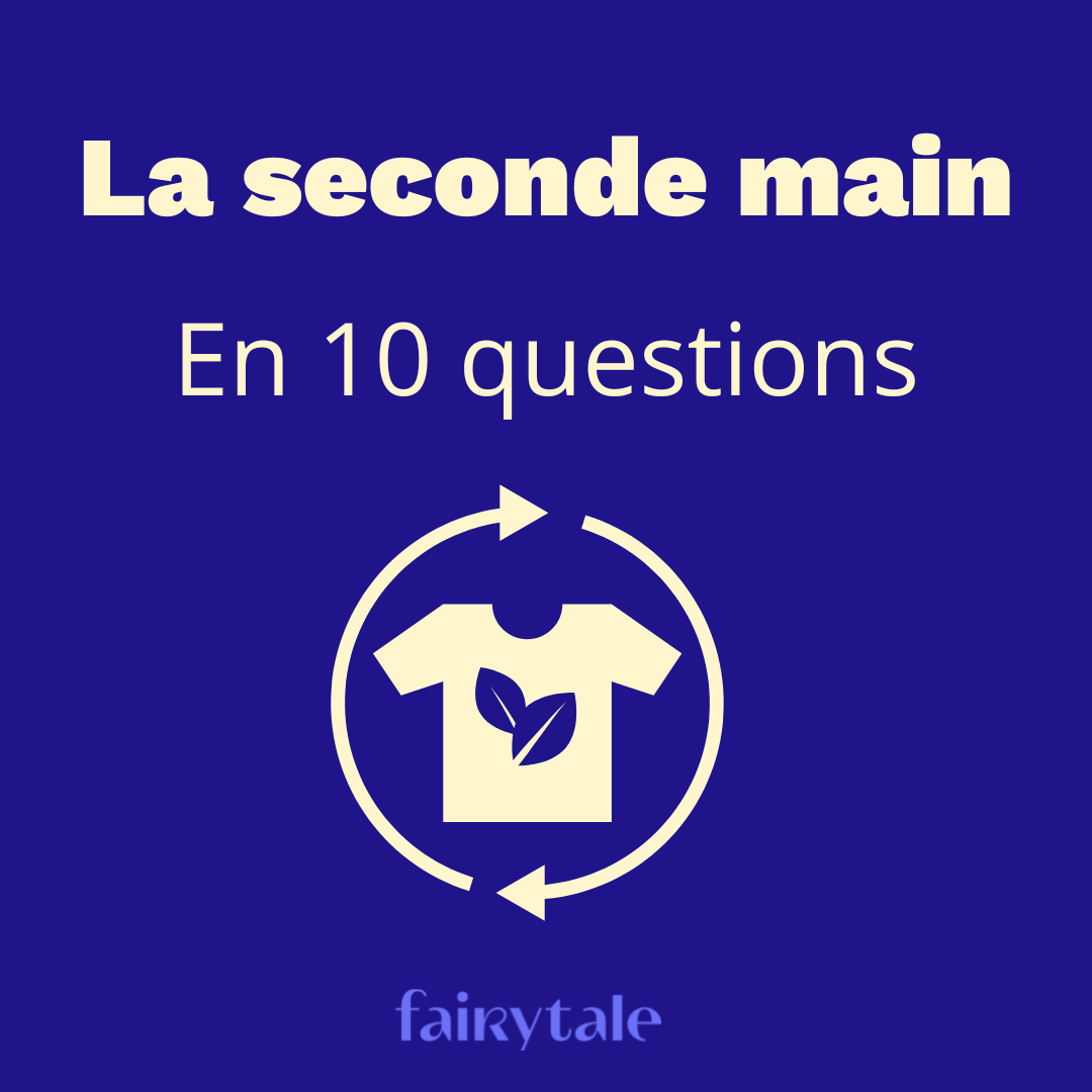 La seconde main, on en pense quoi ? - fairytale