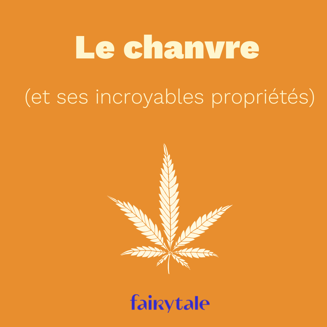 Le chanvre, les incroyables propriétés de cette fibre écologique ! - fairytale